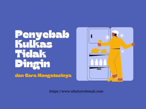 Penyebab Kulkas Tidak Dingin Dan Cara Mengatasinya Sitatur Rohmah