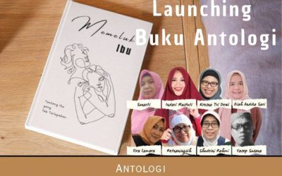 Launching Buku Antologi Memeluk Ibu dan Pelukan Ayah